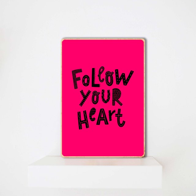 Дерев'яний Постер Follow your heart